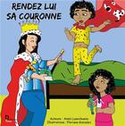 Couverture du livre « Rendez lui sa couronne » de Anais Lusevikueno et Floriane Gonzalez aux éditions Publishroom Factory