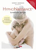 Couverture du livre « Hypnonaissance ; la méthode Mongan » de Marie F. Mongan aux éditions Quotidien Malin