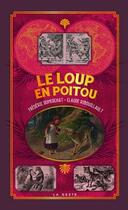 Couverture du livre « Le loup en Poitou » de Frederic Dumerchat et Claude Ribouillault aux éditions Geste