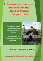 Couverture du livre « Présence et croyances des musulmans dans la France d'aujourd'hui » de Guy Stremsdoerfer aux éditions Bookelis