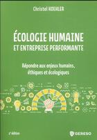 Couverture du livre « Écologie humaine et entreprise performante : repondre aux enjeux humains, éthiques et écologiques » de Christel Koehler aux éditions Gereso