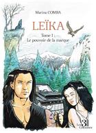 Couverture du livre « Leïka t.1 : le pouvoir de la marque » de Marina Comba aux éditions Les Trois Colonnes