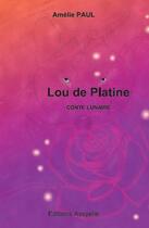 Couverture du livre « Lou de Platine » de Amelie Paul aux éditions Assyelle