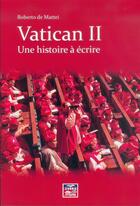 Couverture du livre « Vatican II une histoire à écrire » de Roberto De Mattei aux éditions Muller