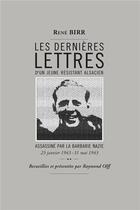 Couverture du livre « Les dernières lettres de René Birr ; (23 janvier 1943 - 31 mai 1943) » de Rene Birr aux éditions Scribest