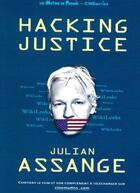 Couverture du livre « Hacking justice - julian assange - le combat pour la liberte d'informer » de Assange/Halimi/Moris aux éditions Les Mutins De Pangee