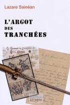 Couverture du livre « L'argot des tranchées » de Lazare Sainean aux éditions Banquises Et Cometes