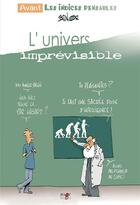 Couverture du livre « L'univers imprévisible : avant les indices pensables » de Brunor aux éditions Brunor