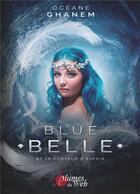 Couverture du livre « Blue belle et le porteur d'espoir Tome 2 » de Oceane Ghanem aux éditions Books On Demand