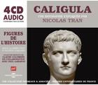 Couverture du livre « Caligula, une biographie expliquee - un cours particulier de nicolas tran (puf/fremeaux) » de Nicolas Tran aux éditions Frémeaux & Associés
