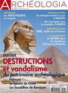 Couverture du livre « Archeologia n 595 - la destruction du patrimoine archeologique - fevrier 2021 » de  aux éditions Archeologia
