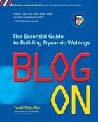 Couverture du livre « Blog on - building online communities with web logs » de Stauffer Todd aux éditions Mcgraw-hill Education