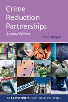 Couverture du livre « Crime Reduction Partnerships: A Practical Guide for Police Officers » de Rogers Colin aux éditions Oup Oxford