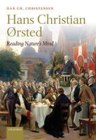 Couverture du livre « Hans Christian Ørsted: Reading Nature's Mind » de Christensen Dan Ch aux éditions Oup Oxford