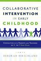 Couverture du livre « Collaborative Intervention in Early Childhood: Consulting with Parents » de Hirschland Deborah aux éditions Oxford University Press Usa