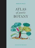 Couverture du livre « Atlas of poetic botany » de Francis Halle aux éditions Mit Press