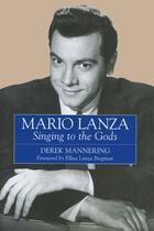 Couverture du livre « Mario Lanza: Singing to the Gods » de Mannering Derek aux éditions Hale Robert Digital