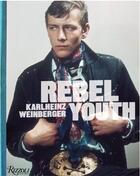 Couverture du livre « Karlheinz weinberger rebel youth » de Weinberger Karlheinz aux éditions Rizzoli