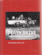 Couverture du livre « Death drive accident and design in car crash » de Stephen Bayley aux éditions Circa