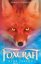 Couverture du livre « THE TAKEN - FOXCRAFT: BOOK 1 » de Inbali Iserles aux éditions Scholastic
