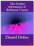 Couverture du livre « The Further Adventures of Robinson Crusoe » de Daniel Defoe aux éditions Ebookslib