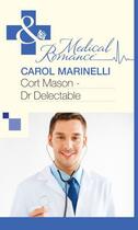 Couverture du livre « Cort Mason - Dr Delectable (Mills & Boon Medical) » de Carol Marinelli aux éditions Mills & Boon Series