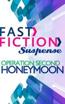 Couverture du livre « Operation Second Honeymoon (Fast Fiction Suspense) » de Debra Webb aux éditions Mills & Boon Series