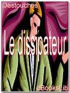 Couverture du livre « Le dissipateur » de Destouches aux éditions Ebookslib