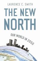 Couverture du livre « The New North » de Laurence Smith aux éditions Profil Digital