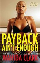 Couverture du livre « Payback Ain't Enough » de Clark Wahida aux éditions Cash Money Content