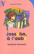 Couverture du livre « Josselin, dès l'aube » de Sandrine Pernusch aux éditions Le Livre De Poche Jeunesse