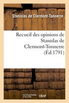 Couverture du livre « Recueil des opinions de stanislas de clermont-tonnerre » de Clermont-Tonnerre S. aux éditions Hachette Bnf
