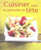 Couverture du livre « Cuisiner sans se prendre la tête » de Minouche Pastier aux éditions Hachette Pratique