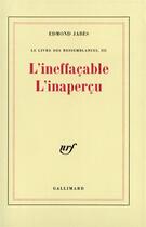 Couverture du livre « Le livre des ressemblances - iii - l'ineffacable l'inapercu » de Edmond Jabes aux éditions Gallimard