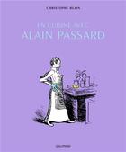 Couverture du livre « En cuisine avec Alain Passard » de Christophe Blain et Alain Passard aux éditions Bayou Gallisol