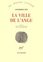 Couverture du livre « La ville de l'ange » de Ruiz Luis Manue aux éditions Gallimard