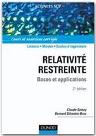 Couverture du livre « Relativité restreinte ; bases et applications ; cours et exercices corrigés (2e édition) » de Claude Semay et Bernard Silvestre-Brac aux éditions Dunod