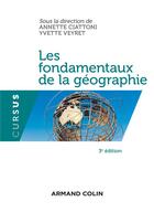 Couverture du livre « Les fondamentaux de la géographie (3e édition) » de Annette Ciattoni et Yvette Veyret aux éditions Armand Colin
