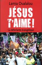 Couverture du livre « Jésus t'aime » de Lamia Oualalou aux éditions Cerf