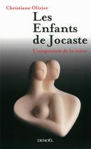 Couverture du livre « Les enfants de Jocaste ; l'empreinte de la mère » de Olivier Christiane aux éditions Denoel