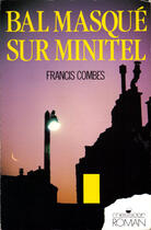 Couverture du livre « Bal Masque Sur Minitel » de Francis Combes aux éditions Temps Des Cerises
