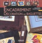 Couverture du livre « Encadrement : Décoration des baguettes » de Anne-Marie Choain-Degand aux éditions Eyrolles