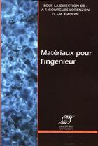 Couverture du livre « Matériaux pour l'ingénieur » de Gourgues-Lorenz aux éditions Presses Des Mines