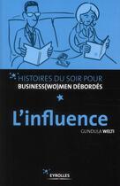 Couverture du livre « L'influence » de Gundula Welti aux éditions Eyrolles