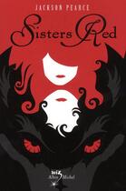 Couverture du livre « Sisters red » de Jackson Pearce aux éditions Albin Michel Jeunesse