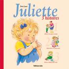 Couverture du livre « Trois histoires de juliette Tome 2 : Juliette chez papy et mamie, Juliette fête son anniversaire, Juliette s'habille toute seule » de Doris Lauer aux éditions Lito