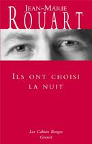Couverture du livre « Ils ont choisi la nuit » de Jean-Marie Rouart aux éditions Grasset Et Fasquelle