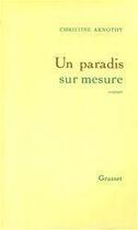 Couverture du livre « Un paradis sur mesure » de Christine Arnothy aux éditions Grasset