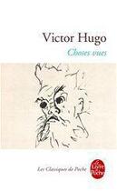 Couverture du livre « Choses vues » de Victor Hugo aux éditions Le Livre De Poche