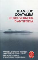Couverture du livre « Le gouverneur d'Antipodia » de Jean-Luc Coatalem aux éditions Le Livre De Poche